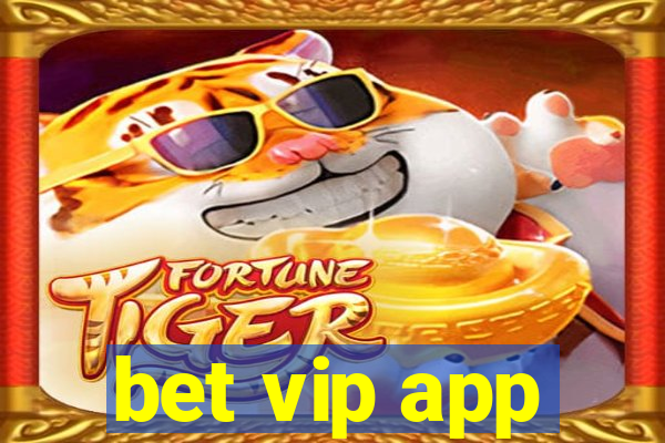 bet vip app